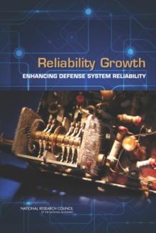 Reliability Growth : Enhancing Defense System Reliability