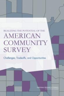 Realizing the Potential of the American Community Survey : Challenges, Tradeoffs, and Opportunities