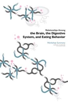 Relationships Among the Brain, the Digestive System, and Eating Behavior : Workshop Summary