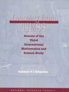 Learning from TIMSS: Results of the Third International Mathematics and Science Study, Summary of a Symposium