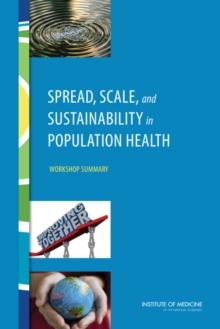 Spread, Scale, and Sustainability in Population Health : Workshop Summary