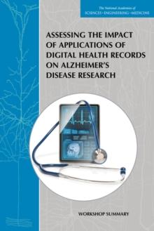 Assessing the Impact of Applications of Digital Health Records on Alzheimer's Disease Research : Workshop Summary