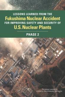 Lessons Learned from the Fukushima Nuclear Accident for Improving Safety and Security of U.S. Nuclear Plants : Phase 2