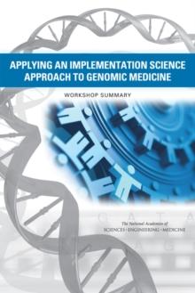 Applying an Implementation Science Approach to Genomic Medicine : Workshop Summary