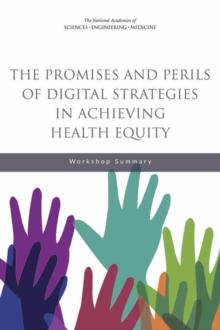 The Promises and Perils of Digital Strategies in Achieving Health Equity : Workshop Summary