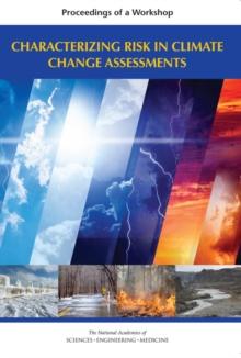 Characterizing Risk in Climate Change Assessments : Proceedings of a Workshop