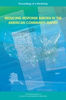 Reducing Response Burden in the American Community Survey : Proceedings of a Workshop