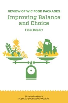 Review of WIC Food Packages : Improving Balance and Choice: Final Report