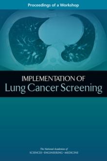 Implementation of Lung Cancer Screening : Proceedings of a Workshop