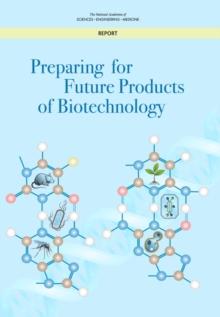 Preparing for Future Products of Biotechnology