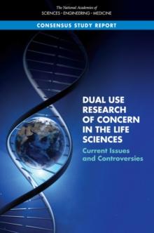 Dual Use Research of Concern in the Life Sciences : Current Issues and Controversies