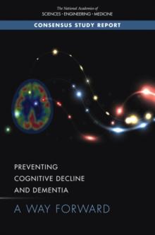 Preventing Cognitive Decline and Dementia : A Way Forward