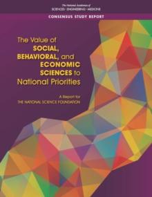 The Value of Social, Behavioral, and Economic Sciences to National Priorities : A Report for the National Science Foundation