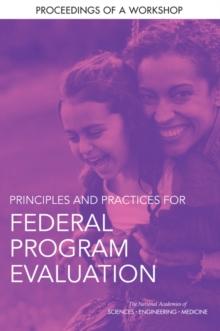 Principles and Practices for Federal Program Evaluation : Proceedings of a Workshop