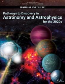 Pathways to Discovery in Astronomy and Astrophysics for the 2020s