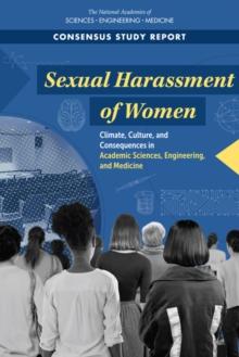 Sexual Harassment of Women : Climate, Culture, and Consequences in Academic Sciences, Engineering, and Medicine