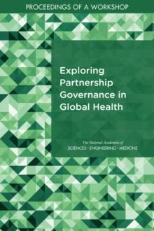 Exploring Partnership Governance in Global Health : Proceedings of a Workshop