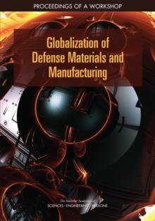 Globalization of Defense Materials and Manufacturing : Proceedings of a Workshop