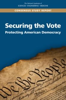 Securing the Vote : Protecting American Democracy