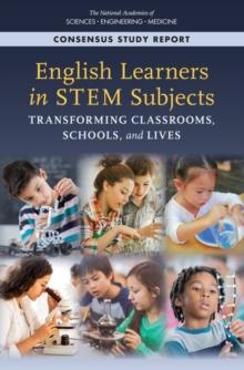 English Learners in STEM Subjects : Transforming Classrooms, Schools, and Lives