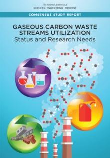 Gaseous Carbon Waste Streams Utilization : Status and Research Needs