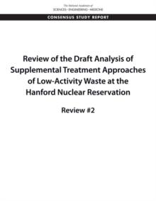 Review of the Draft Analysis of Supplemental Treatment Approaches of Low-Activity Waste at the Hanford Nuclear Reservation : Review #2