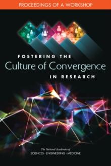 Fostering the Culture of Convergence in Research : Proceedings of a Workshop