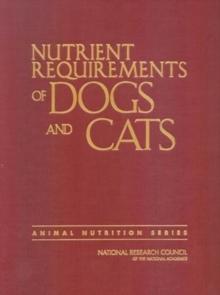 Nutrient Requirements of Dogs and Cats