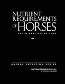 Nutrient Requirements of Horses : Sixth Revised Edition