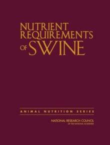 Nutrient Requirements of Swine : Eleventh Revised Edition