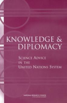 Knowledge and Diplomacy : Science Advice in the United Nations System