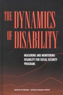 The Dynamics of Disability : Measuring and Monitoring Disability for Social Security Programs