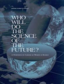 Who Will Do the Science of the Future? : A Symposium on Careers of Women in Science