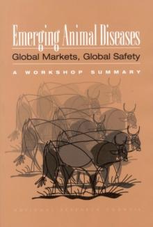 Emerging Animal Diseases: Global Markets, Global Safety : Workshop Summary