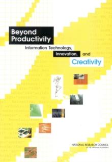 Beyond Productivity : Information Technology, Innovation, and Creativity