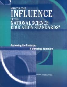 What Is the Influence of the National Science Education Standards? : Reviewing the Evidence, A Workshop Summary