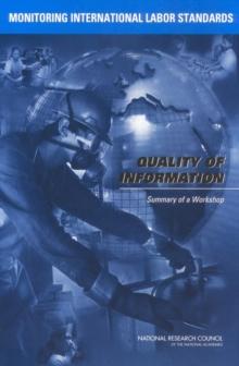 Monitoring International Labor Standards : Quality of Information: Summary of a Workshop