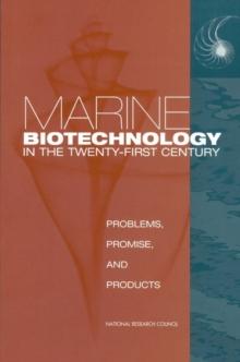 Marine Biotechnology in the Twenty-First Century : Problems, Promise, and Products