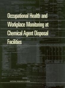 Occupational Health and Workplace Monitoring at Chemical Agent Disposal Facilities