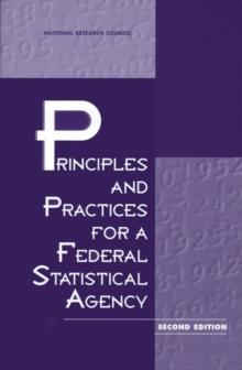 Principles and Practices for a Federal Statistical Agency : Second Edition