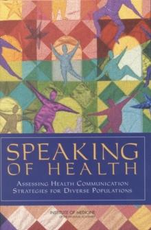 Speaking of Health : Assessing Health Communication Strategies for Diverse Populations