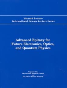 Advanced Epitaxy for Future Electronics, Optics, and Quantum Physics : Seventh Lecture International Science Lecture Series