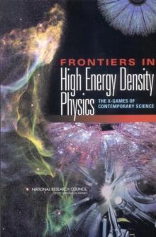 Frontiers in High Energy Density Physics : The X-Games of Contemporary Science