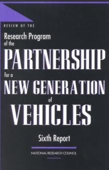 Review of the Research Program of the Partnership for a New Generation of Vehicles : Sixth Report