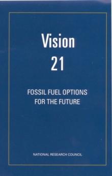 Vision 21 : Fossil Fuel Options for the Future