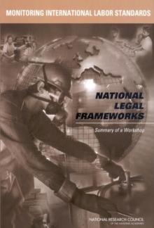 Monitoring International Labor Standards : National Legal Frameworks: Summary of a Workshop