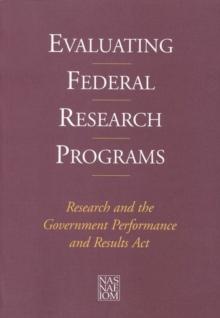 Evaluating Federal Research Programs : Research and the Government Performance and Results Act