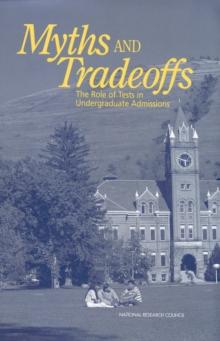 Myths and Tradeoffs : The Role of Tests in Undergraduate Admissions