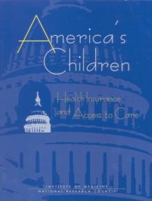 America's Children : Health Insurance and Access to Care