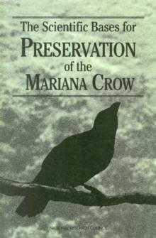 The Scientific Bases for Preservation of the Mariana Crow